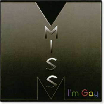 Miss M I'm Gay