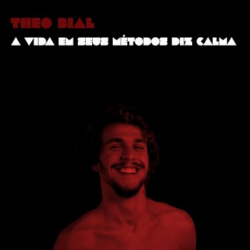 Theo Bial feat. Di Melo A Vida em Seus Métodos Diz Calma