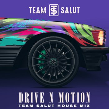 Team Salut Drive n Motion (House Mix)