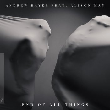 Andrew Bayer feat. Alison May End of All Things (Edit)