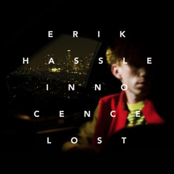Erik Hassle feat. Tinashe Innocence Lost