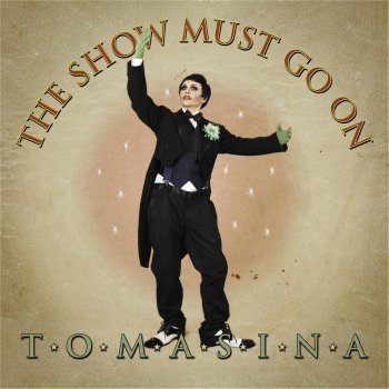 Tomasina The Show Must Go On