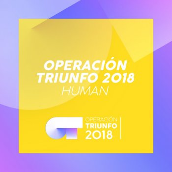 Operación Triunfo 2018 Human (Operación Triunfo 2018)
