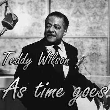 Teddy Wilson and His Orchestra You Showed Me the Way