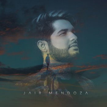 Jair Mendoza Entre Tú y La Vida