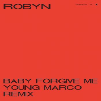 Robyn Baby Forgive Me (Young Marco Remix)