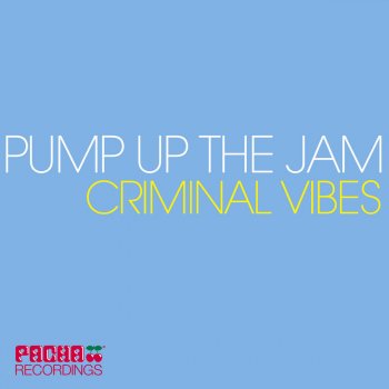 Criminal Vibes Pump Up the Jam (Aitor Galan, Victor Perez & Vicente Ferrer Remix)