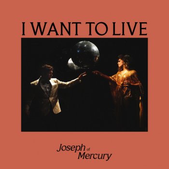 Joseph of Mercury I Want To Live