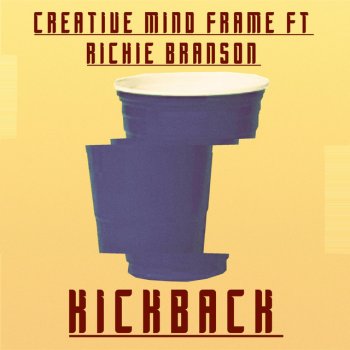 Creative Mind Frame feat. Richie Branson Kickback (feat. Richie Branson)