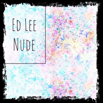 Ed Lee Nude