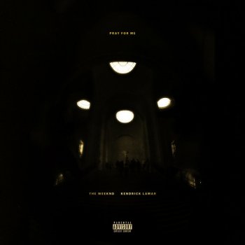 The Weeknd feat. Kendrick Lamar Pray For Me