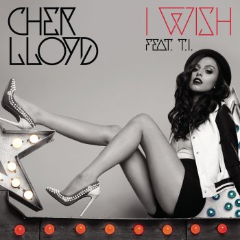 Cher Lloyd feat. T.I. I Wish