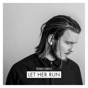 Thomas Lundell Let Her Run