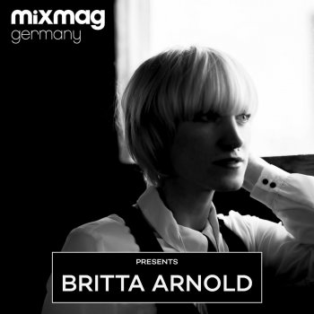 Britta Arnold Mixmag Germany Presents Britta Arnold (Continuous DJ-Mix)