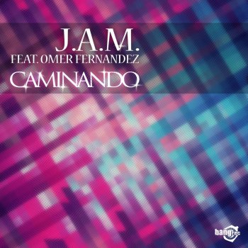 J.A.M. Feat. Omer Fernandez Caminando (feat. Omer Fernandez) [Extended Mix]