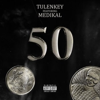 Tulenkey feat. Medikal 50