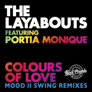 The Layabouts feat. Portia Monique Colours of Love (Mood II Swing Alternative Vocal Mix)