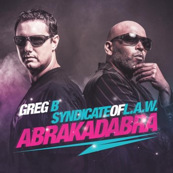 Greg B & Syndicate of L.A.W. Abrakadabra (Radio Edit)