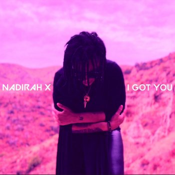 Nadirah X I Got You