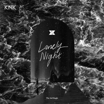 KNK LONELY NIGHT