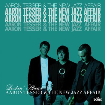 Aaron Tesser & The New Jazz Affair Little Darling