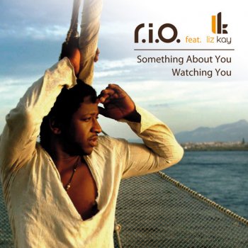 R.I.O. feat. Liz Kay Something About You - Mondo Remix