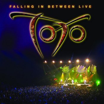 Toto Falling in Between - Live