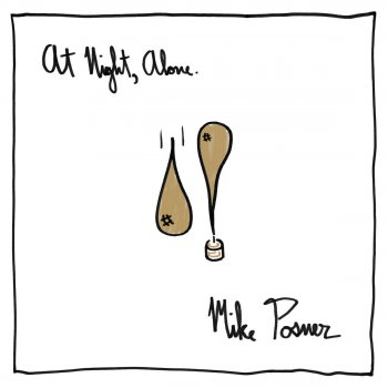 Mike Posner At Night, Alone.