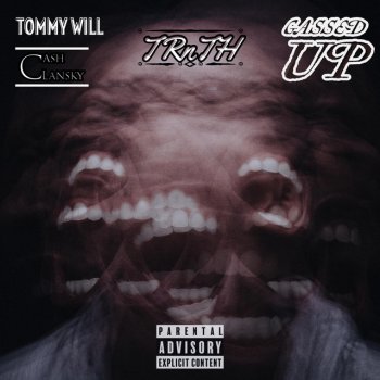 TRnTH feat. Tommy Will & Cash Lansky Gassed Up