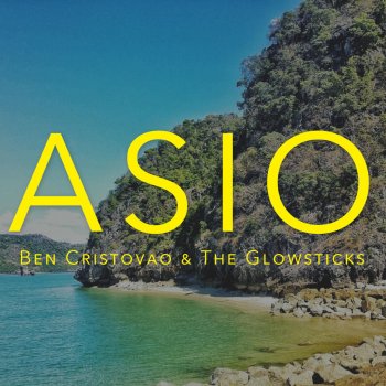 Ben Cristovao feat. The Glowsticks Asio