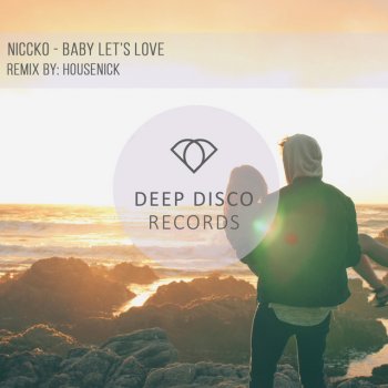 NICCKO feat. Housenick Baby Let's Love - Housenick Remix