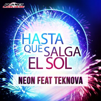 Neon feat. Teknova Hasta Que Salga el Sol - Extended Mix