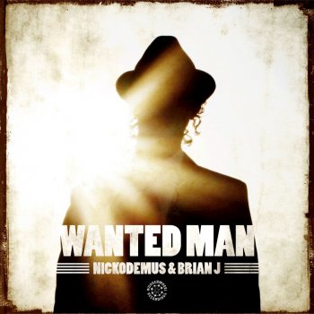Nickodemus feat. Brian J Wanted Man (Vocal Radio Edit)