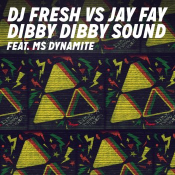 DJ Fresh feat. Jay Fay & Ms. Dynamite Dibby Dibby Sound (DJ Fresh vs. Jay Fay) (Codec Remix)