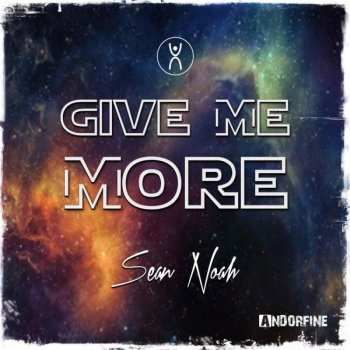Sean Noah Give Me More - Radio Edit