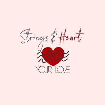 Strings and Heart Your Love