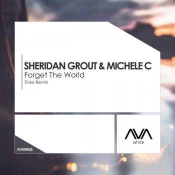 Sheridan Grout feat. Michele C. Forget the World (Enzo Remix)