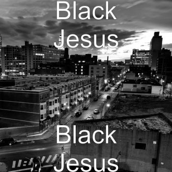 Black Jesus Black Jesus