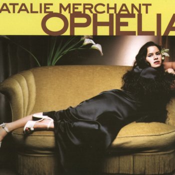 Natalie Merchant Ophelia