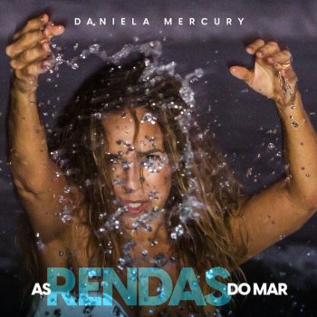Daniela Mercury As Rendas do Mar