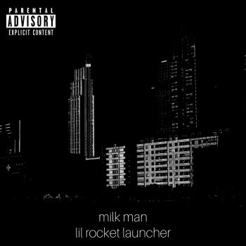 Milk Man feat. Lil Rocket Launcher Tango