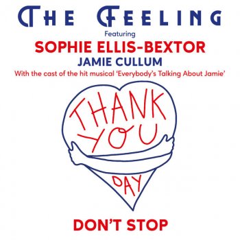 The Feeling feat. Sophie Ellis-Bextor, Jamie Cullum & Original West End Cast of "Everybody’s Talking About Jamie" Don't Stop