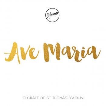 Glorious Ave Maria (Version Chorale St Thomas)