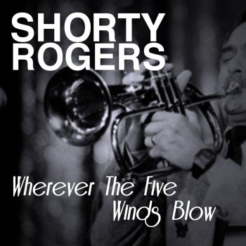 Shorty Rogers Prevailing On the Werterlies