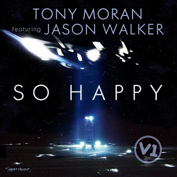 Tony Moran feat. Jason Walker So Happy (Moto Blanco Radio Edit)
