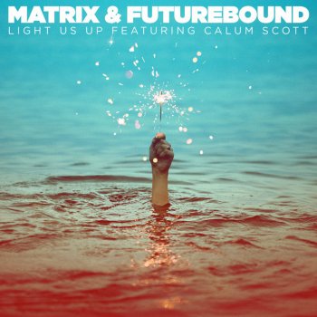 Matrix & Futurebound feat. Calum Scott Light Us Up