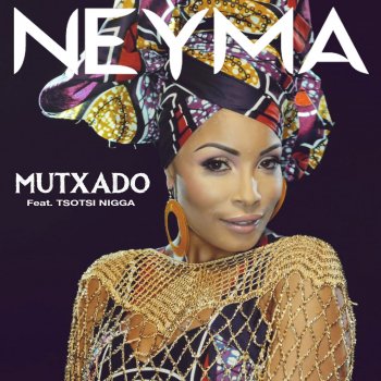 Neyma feat. Tsotsi Nigga Mutxado