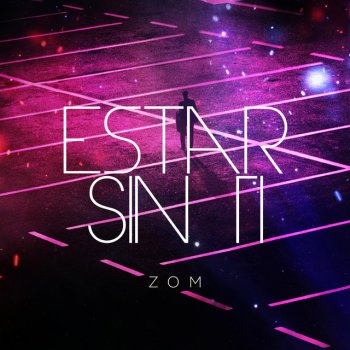 ZOM Estar Sin Ti (feat. Ryu Mc)