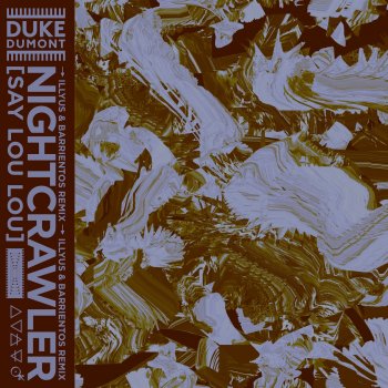 Duke Dumont feat. Say Lou Lou & Illyus & Barrientos Nightcrawler - Illyus & Barrientos Remix