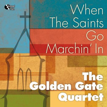 The Golden Gate Quartet When the Saints Go Marchin's in